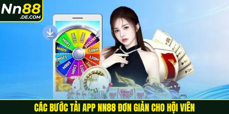 Các bước tải app NN88 đơn giản cho hội viên