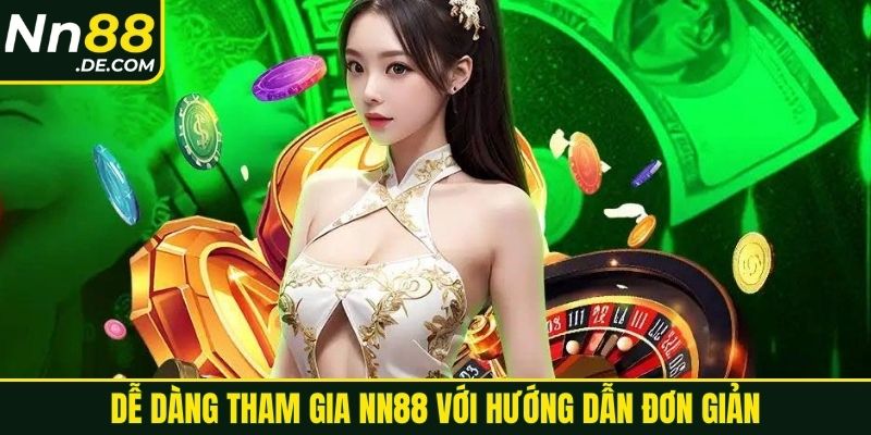 NN88 Dễ dàng tham gia NN88 với hướng dẫn đơn giản