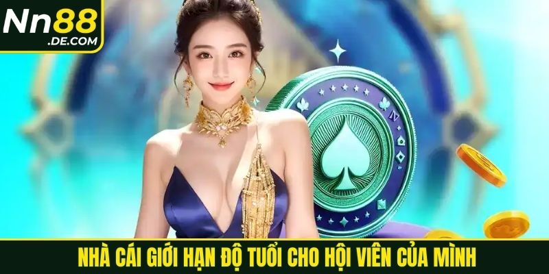 NN88 Nhà cái giới hạn độ tuổi cho hội viên của mình