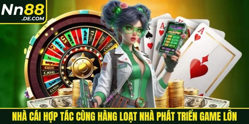 Nhà cái hợp tác cùng hàng loạt nhà phát triển game lớn