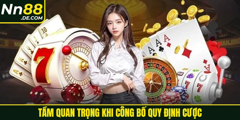 Tầm quan trọng khi công bố quy định cược