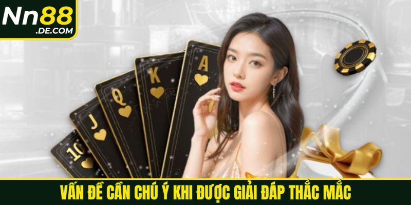 Vấn đề cần chú ý khi được giải đáp thắc mắc