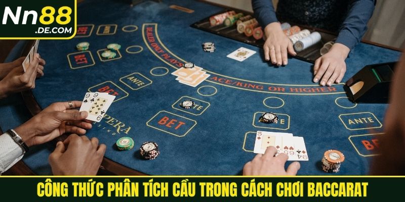 Công thức phân tích cầu trong cách chơi baccarat