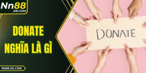 Donate Nghĩa Là Gì - Giải Thích Chi Tiết Dành Cho Tân Thủ