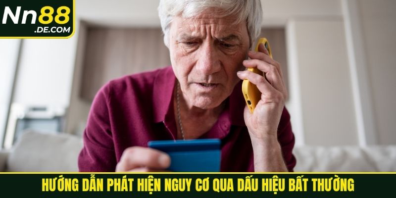 Hướng dẫn phát hiện nguy cơ qua dấu hiệu bất thường