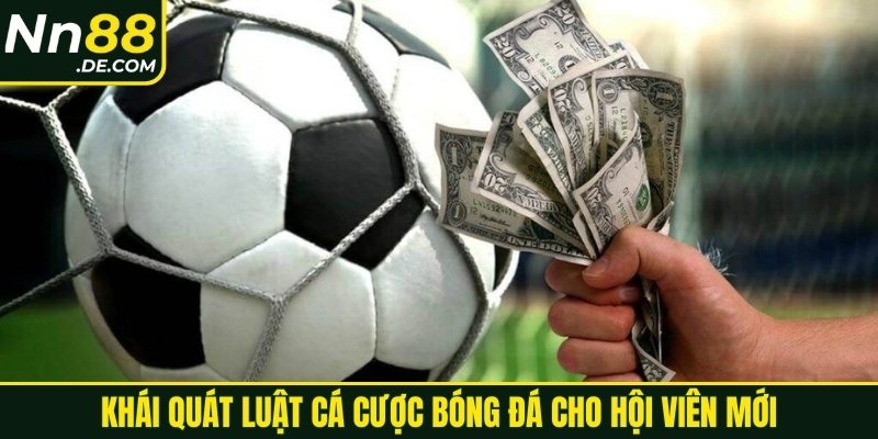 Khái quát luật cá cược bóng đá cho hội viên mới