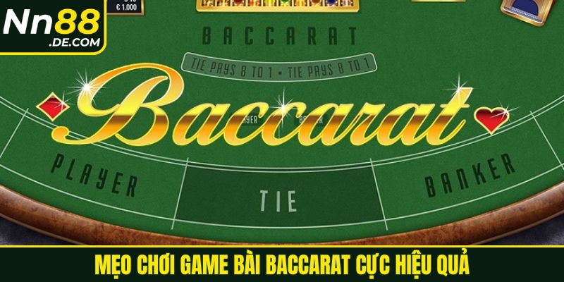 Mẹo chơi game bài Baccarat cực hiệu quả